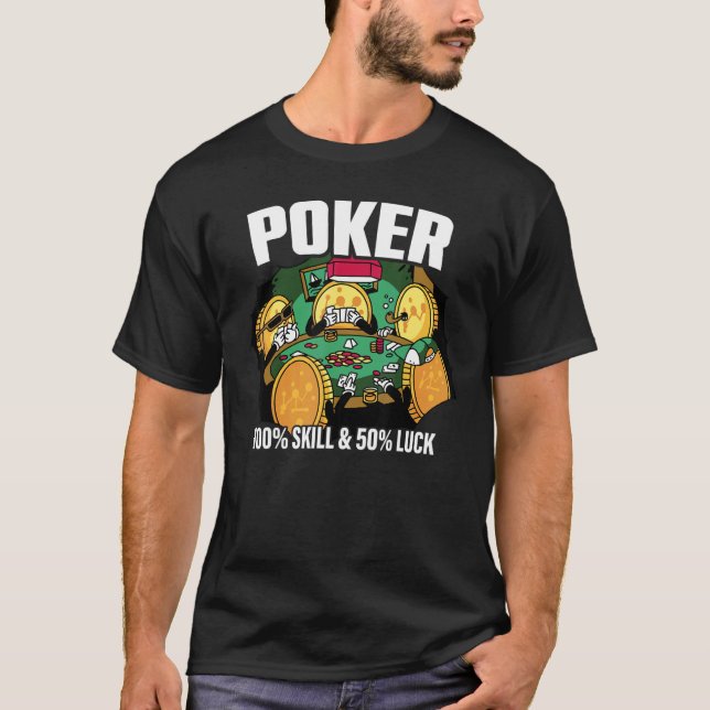 T-shirt Poker is 100 Skill 50 Luck Casino card player poke (Devant)