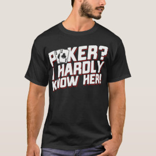 T-shirt Poker, je la connais à peine, drôle de poker