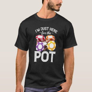 T-shirt Poker Je suis juste ici pour le pot Gambling Père