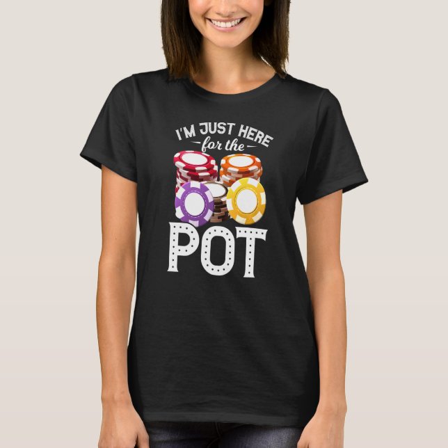 T-shirt Poker Je suis juste ici pour le pot Gambling Père (Devant)