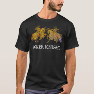 T-shirt Poker Knight Joust Renaissance Festival Pun Mème 
