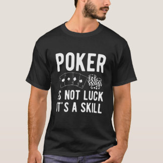 T-shirt Poker N'Est Pas Chuck Son Compétence - Joueur Poke