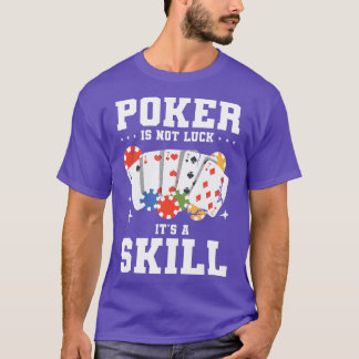 T-shirt Poker n'est pas la chance C'est une compétence Cas