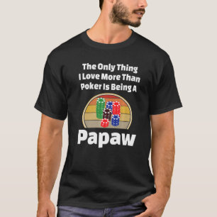 T-shirt Poker Papaw Card Joueur Poker Chips Winni