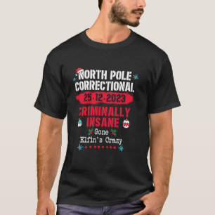 T-shirt Pôle Nord Correction Criminellement Insane Est Par