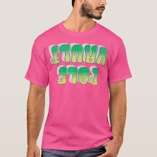 T-shirt Pole Vault - Updown Pole Vaulting - Funny Pol