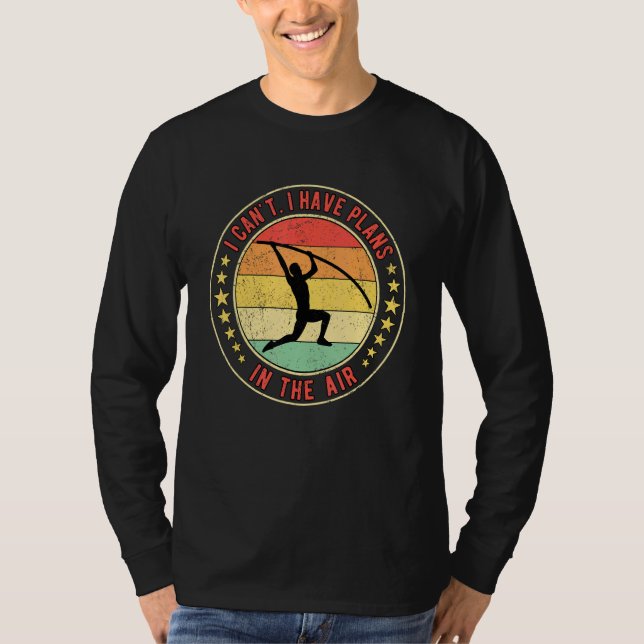 T-shirt Pole Vault Vaulter I Can't I Have Plans In The Air (Devant)