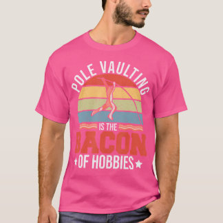T-shirt Pôle Vaulting Est Le Bacon De Hobbies Retro Pôle V