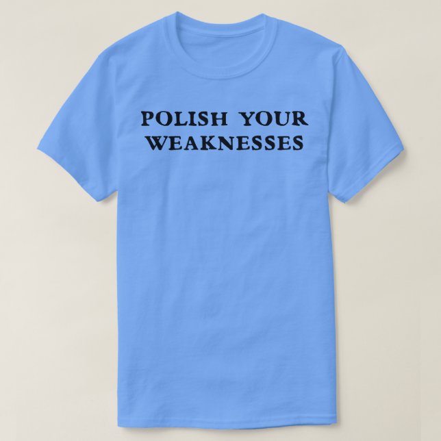 T-shirt Polérez vos faiblesses 3 (Design devant)