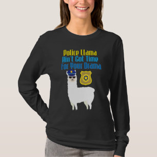 T-shirt Police Llama Ain n'a pas le temps pour votre polic