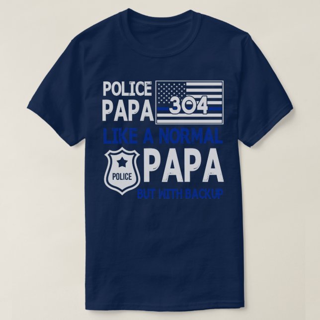 T-shirt Police Papa Comme Un Papa Normal Mais Avec Backup  (Design devant)