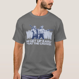 T-shirt police que nous nous levons tôt pour battre les