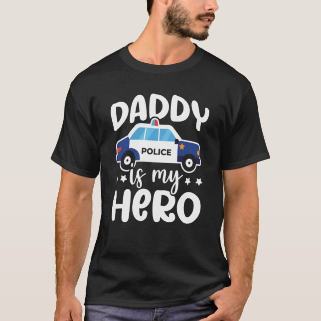 T-shirt Police Supporter Daddy Is My Hero Police Officer (Devant)