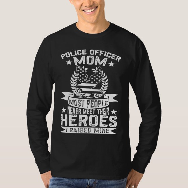 T-shirt Police Supporter Police Officer Mom I Raised My He (Devant)