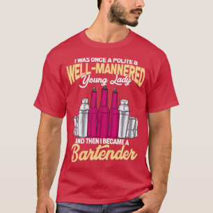 T-shirt Polite Girl est devenue une femme barman