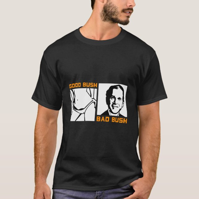 T-shirt Politique drôle Bon Bush Mauvais Bush Mauvais Geor (Devant)