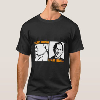 T-shirt Politique drôle Bon Bush Mauvais Bush Mauvais Geor