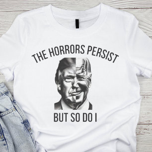 T-shirt Politique satirique : les horreurs persistent