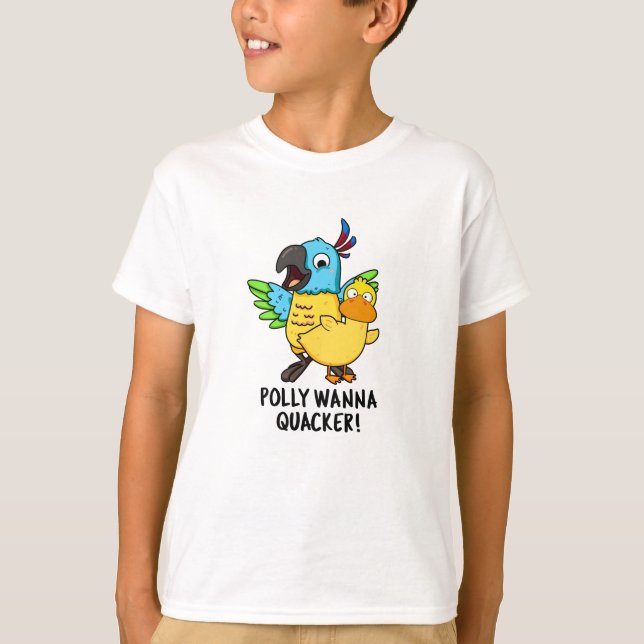 T-shirt Polly Wanna Quacker Funny Animal Pun (Devant)