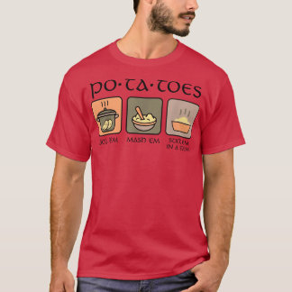 T-shirt Pommes De Terre Faire Bouillir Em Mash Em Stick Em