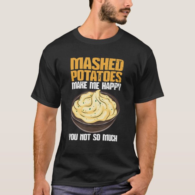 T-shirt Pommes De Terre Machées Me Rendre Heureux (Devant)