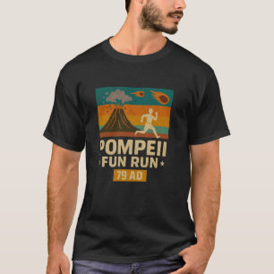 T-shirt Pompeii Fun Run Funny Volcano Volcanologue Volcan
