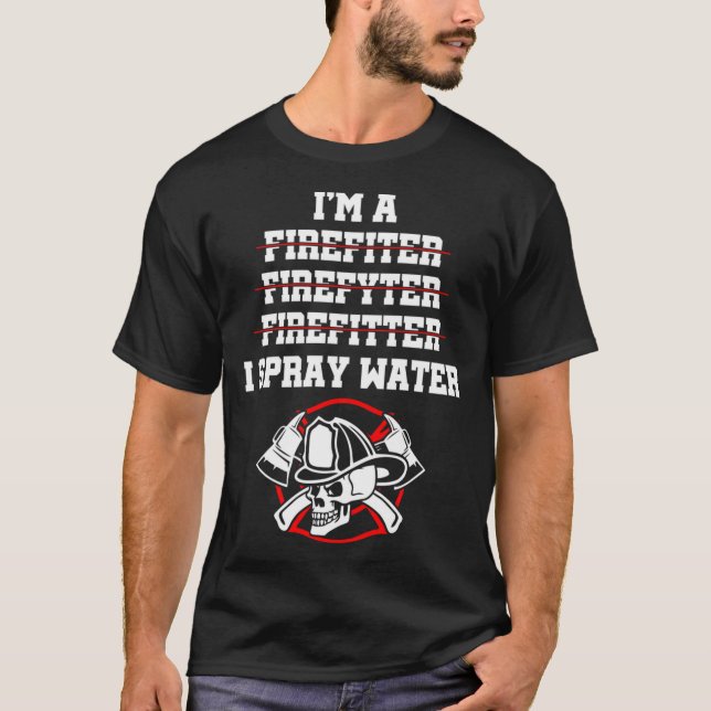 T-shirt Pompier Drôle Un Pompier Je Spray Eau (Devant)