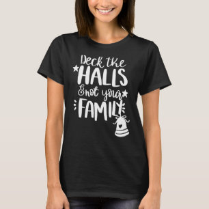 T-shirt Pont The Halls And Not Your Family Christmas Pajam