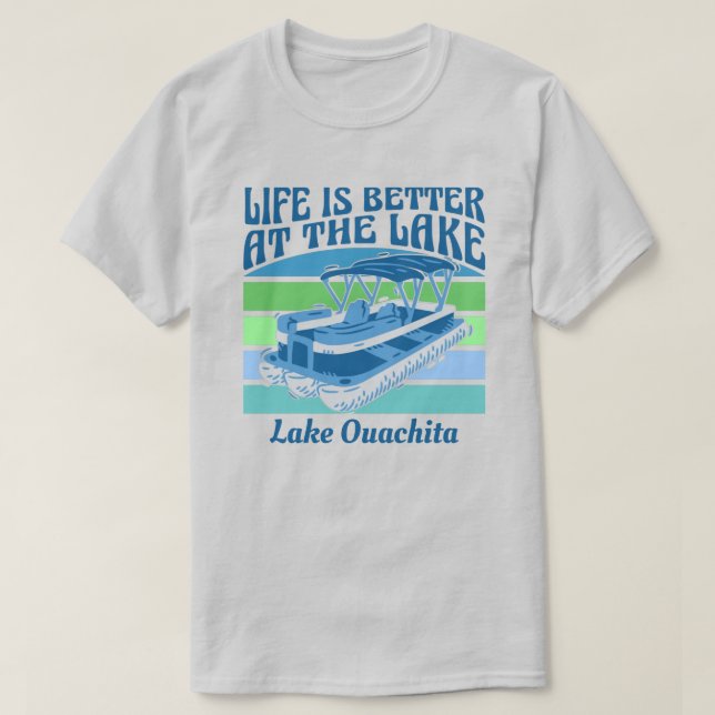T-shirt Pontoon Life is Better Lake Ouachita Personnalisab (Design devant)