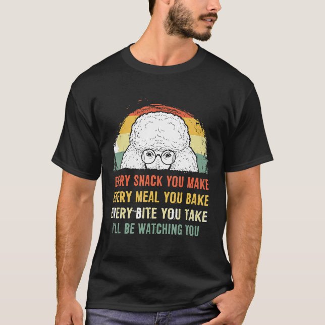 T-shirt Poodé Chaque Snack Que Vous Faites Chaque Repas Qu (Devant)