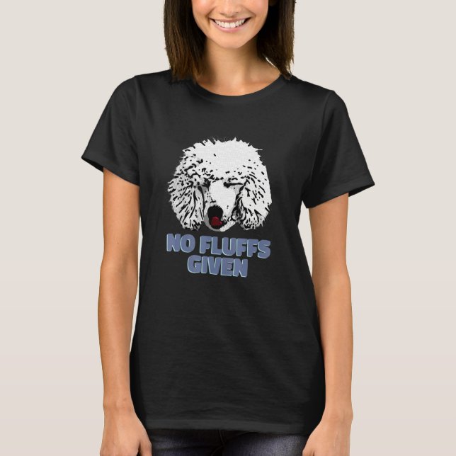 T-shirt Poodé Pas De Fluffs Donné Beau Poodé (Devant)