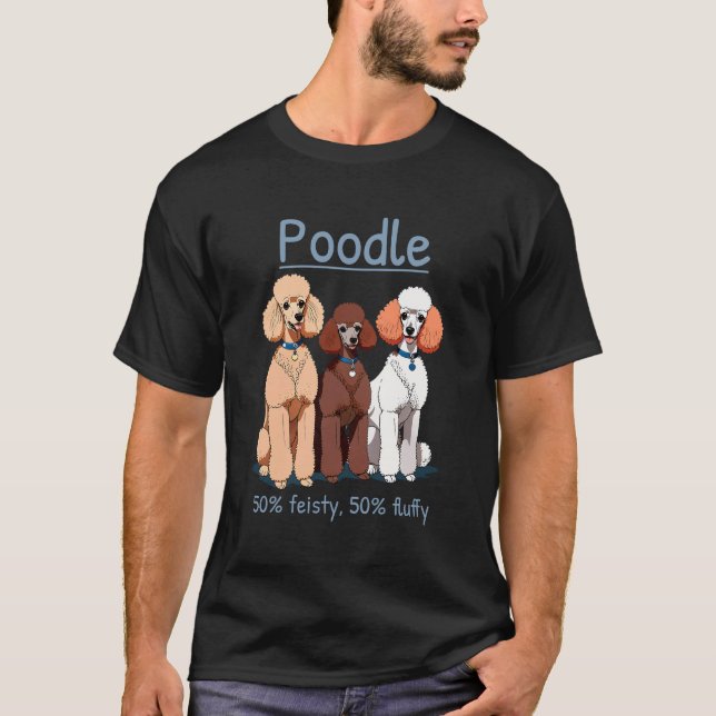 T-shirt Poodle 50% Feisty 50% Fluffy (Devant)