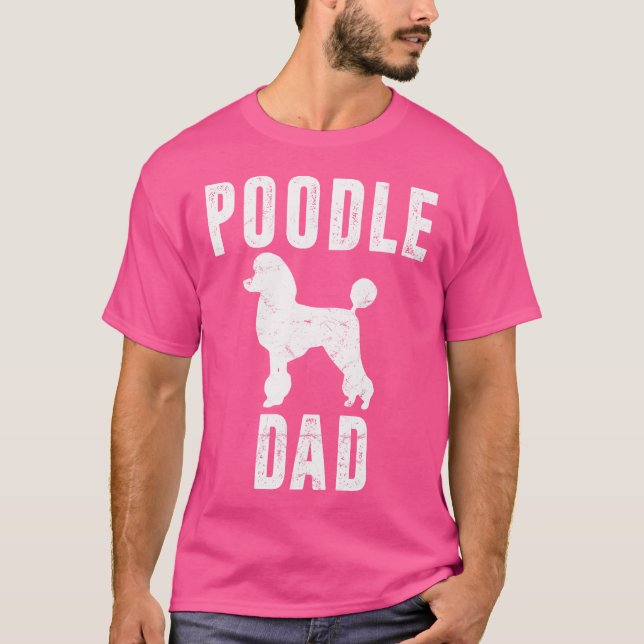 T-shirt Poodle Dad Dog Daddy Poodle Father (Devant)