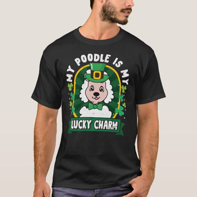 T-shirt Poodle est mon Lucky Charm St patrick (Devant)