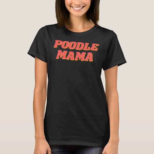 T-shirt Poodle Mama (Devant)
