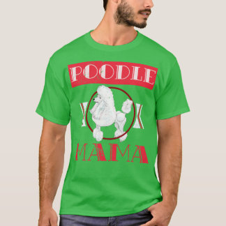 T-shirt Poodle Mama Amoureux des chiens Poodle