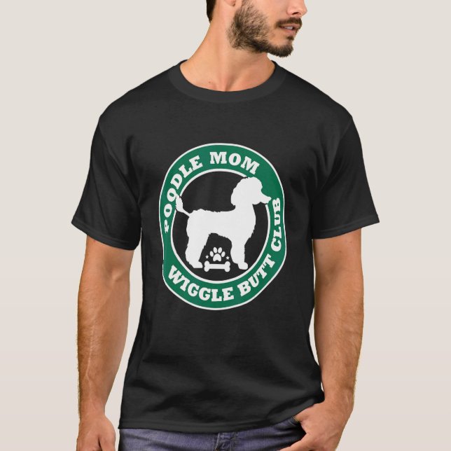 T-shirt Poodle Maman Wiggle Butt Club Mignonne Chien Propr (Devant)