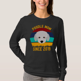 T-shirt Poodle Mom depuis 2019 Drôle Chiens Citations
