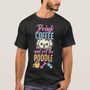 T-shirt Poodle Toy Poodle café à la pression
