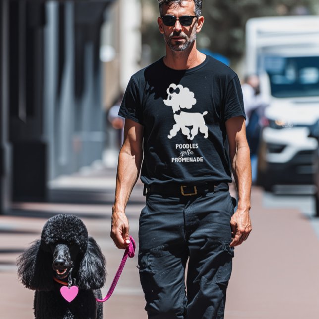 T-shirt Poodles Gotta Promenade French Poodle Papa (Créateur téléchargé)