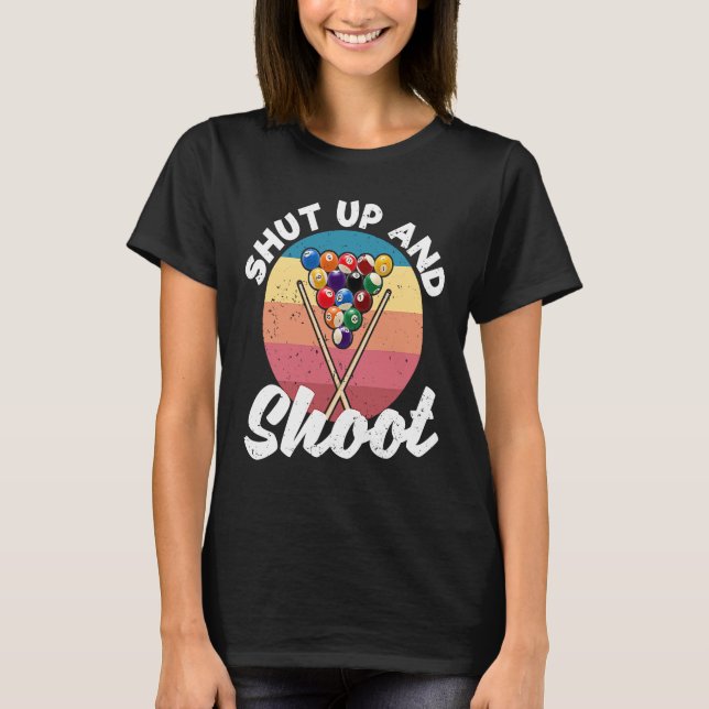 T-shirt Pool Balls Billiard Snooker Billiards Shut Up And  (Devant)