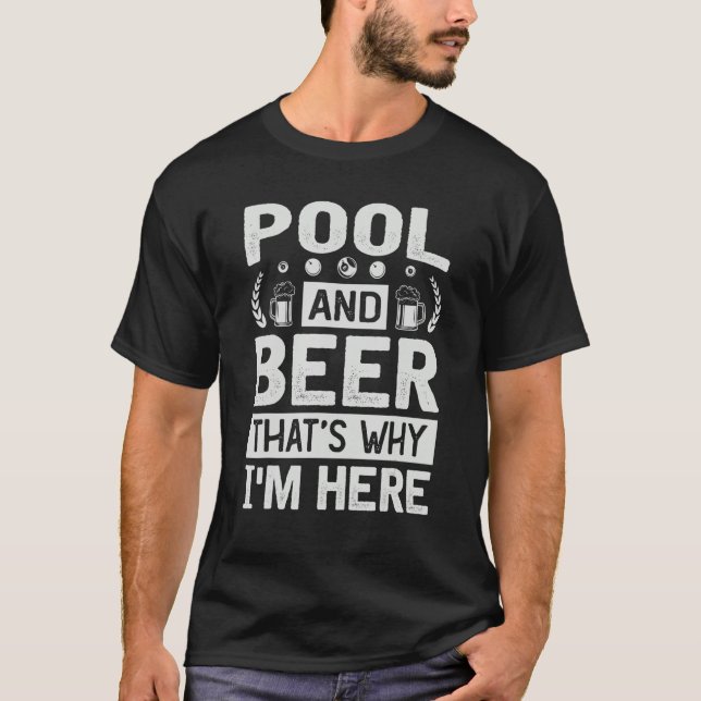 T-shirt Pool & Beer That's Why I'm Here - Billiard - Poolb (Devant)