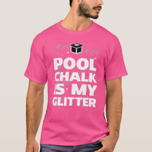 T-shirt Pool Chalk Est Ma Parties scintillant Drôle Billar
