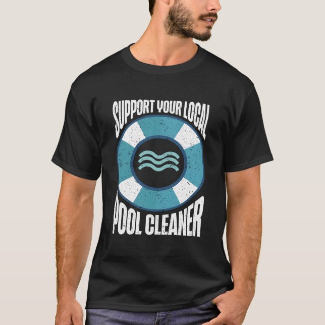 T-shirt Pool Guy Support Your Local Pool Cleaner (Devant)