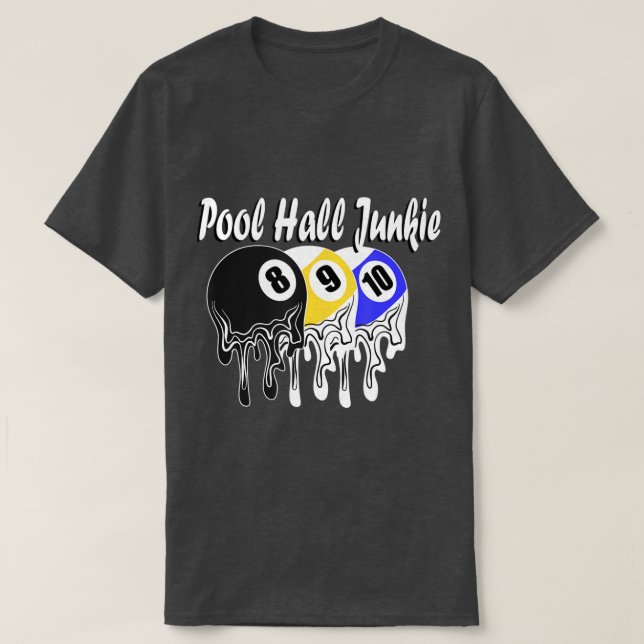 T-shirt Pool Hall Junkie Billiardplayer Billiardballs Queu (Design devant)