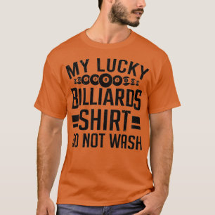T-shirt Pool Player My Lucky Billiards Shirt Ne Pas Laver 