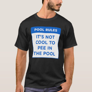 T-shirt Pool Rules il n'est pas Cool de faire pipi dans le