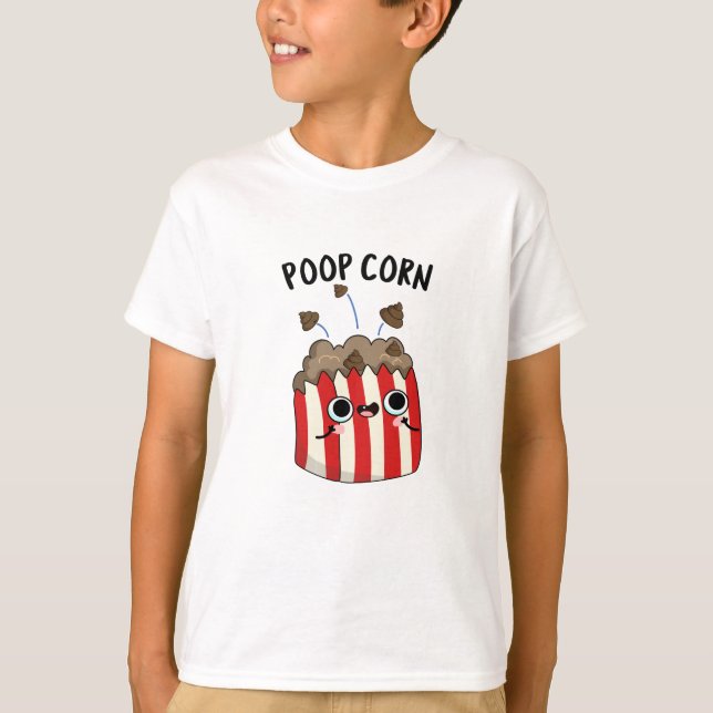 T-shirt Poop Corn Funny Pop Corn Pun (Devant)