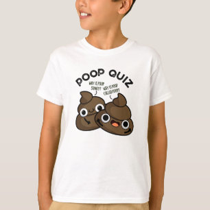 T-shirt Poop Quiz Funny Poo Pun
