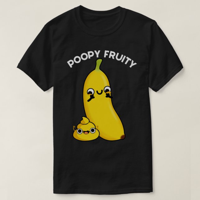 T-shirt Poopy Fruity Funny Fruit Banana Pun (Design devant)